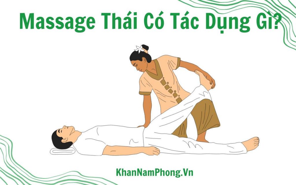 Massage Thái Có Tác Dụng Gì