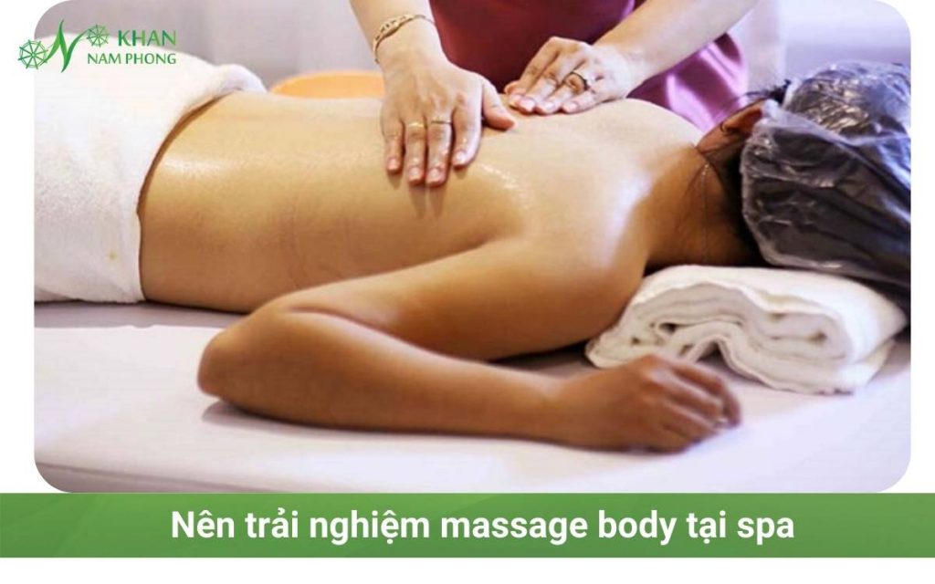 Nên trải nghiệm massage body tại spa