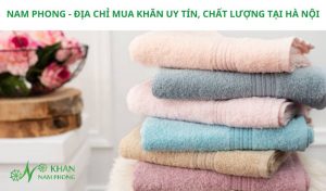 Địa chỉ mua khăn uy tín, chất lượng tại Hà Nội