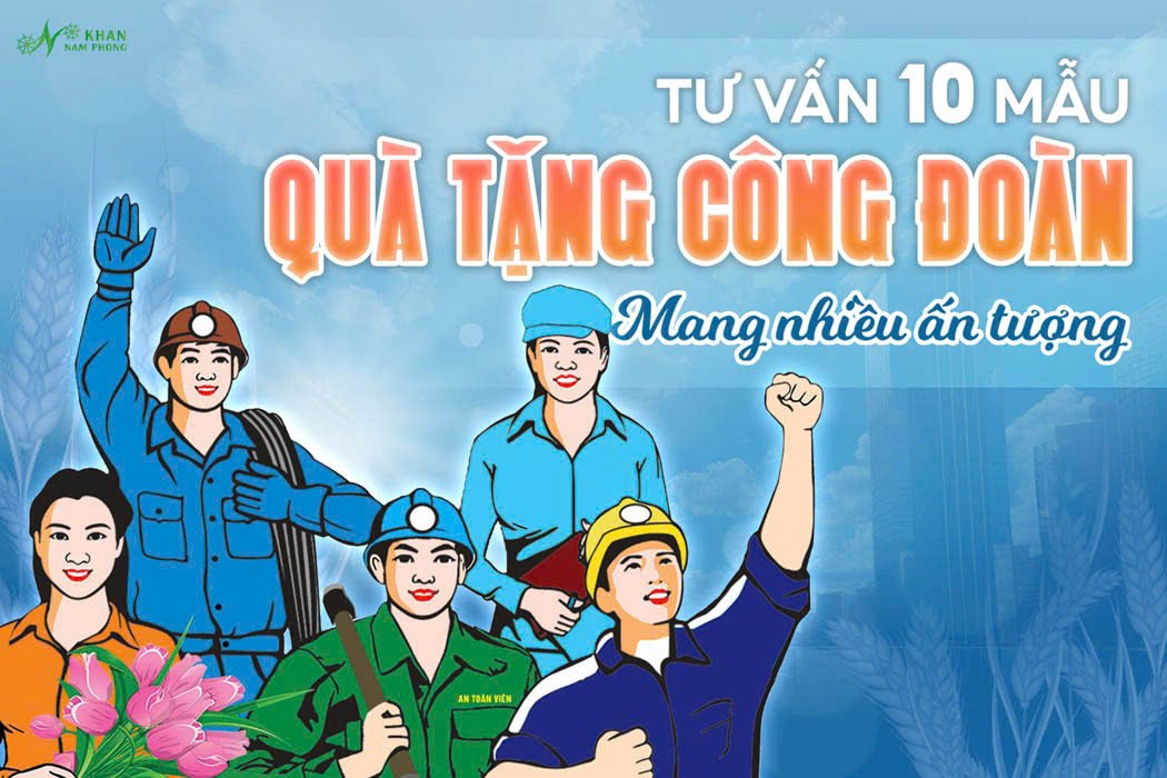 10+ mẫu quà tặng công đoàn mang nhiều ấn tượng