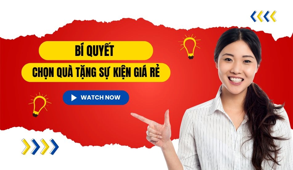 Bí quyết chọn quà tặng sự kiện giá rẻ 2025