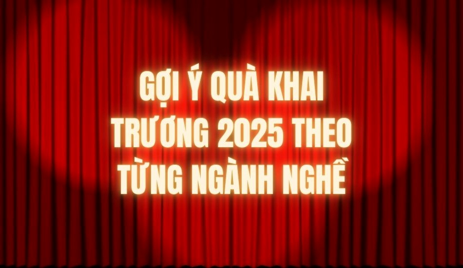 Gợi ý quà tặng khai trương cửa hàng theo từng ngành nghề kinh doanh cụ thể 2025 Gợi ý quà tặng khai trương cửa hàng theo từng ngành nghề kinh doanh cụ thể 2025