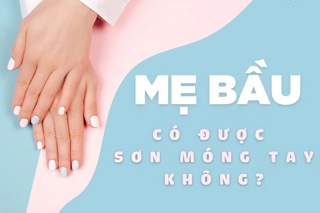 Làm nail có nên trong thời kỳ mang thai