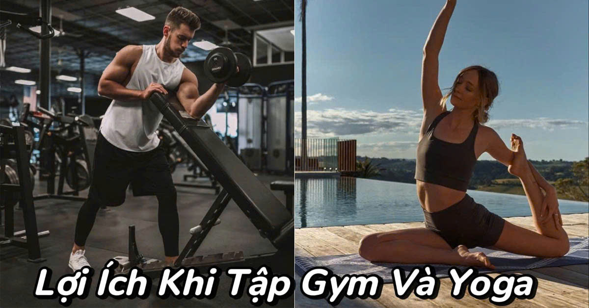 Lợi ích khi tập gym và yoga