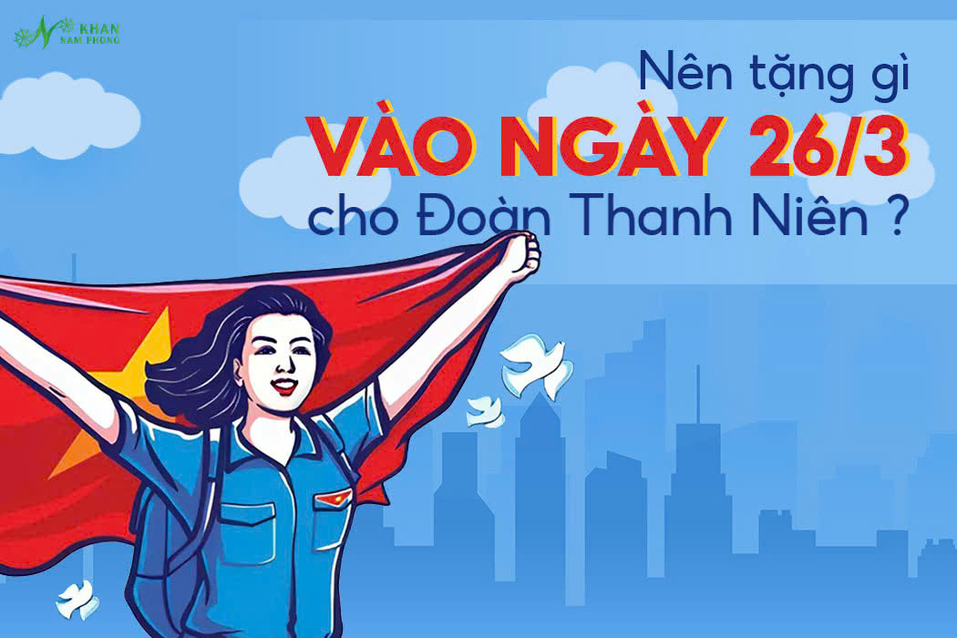 Nên tặng gì vào ngày 26/3 cho đoàn thanh niên?