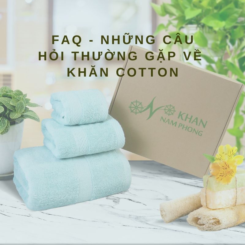 Những câu hỏi thường gặp về khăn cotton