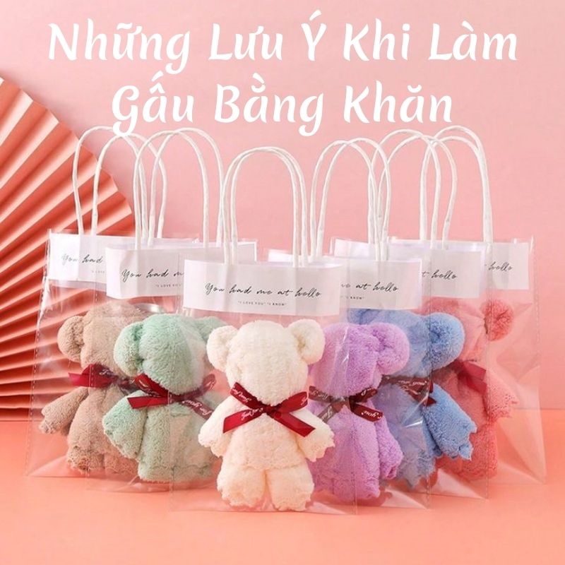 Những lưu ý khi làm gấu bằng khăn Những lưu ý khi làm gấu bằng khăn