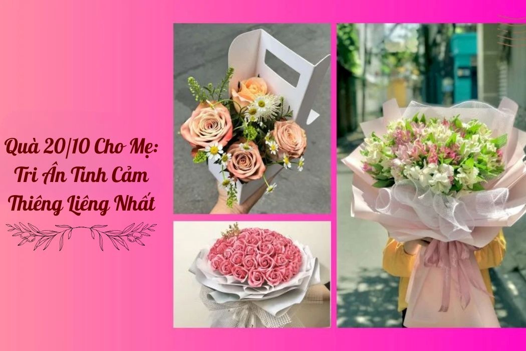 Quà 20/10 cho mẹ- tri ân tình cảm thiêng liêng nhất