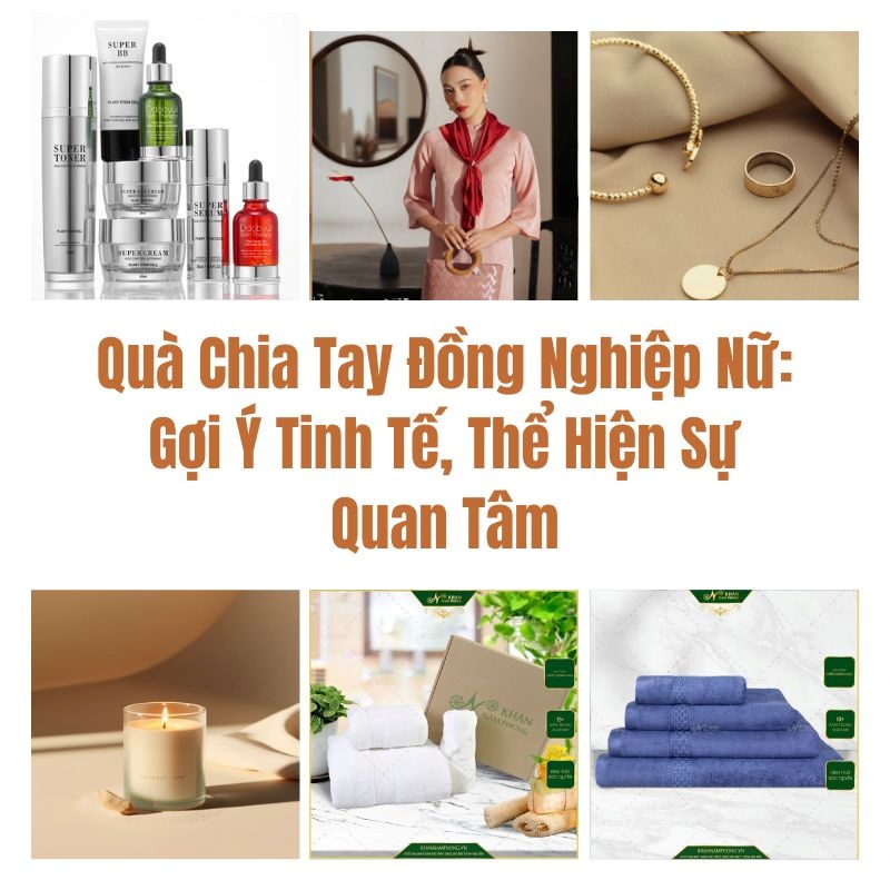 Quà chia tay đồng nghiệp nữ gợi ý tinh tế- thể hiện sự quan tâm