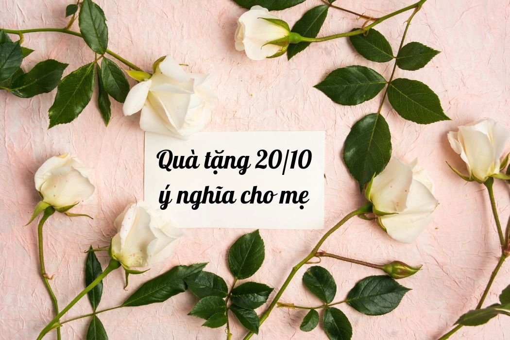 Quà tặng 20/10 ý nghĩa cho mẹ