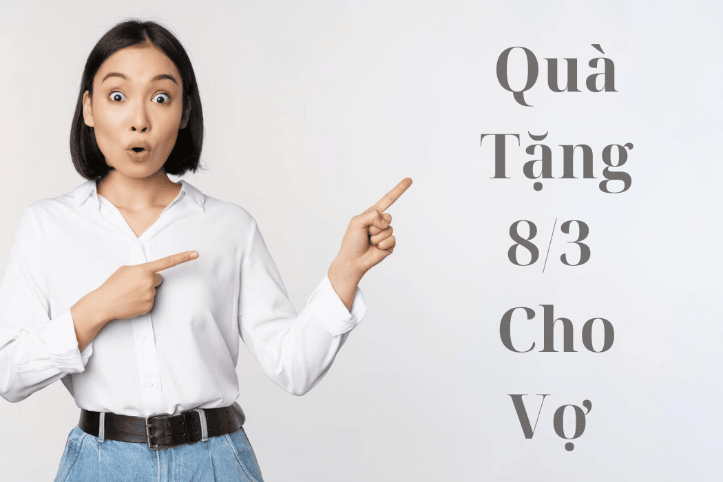 Quà 8/3 cho vợ