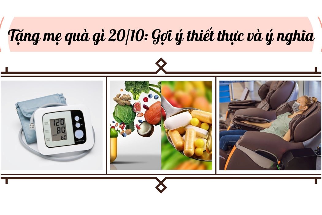 Tặng mẹ quà gì 20/10? Gợi ý quà tặng thiết thực nhất