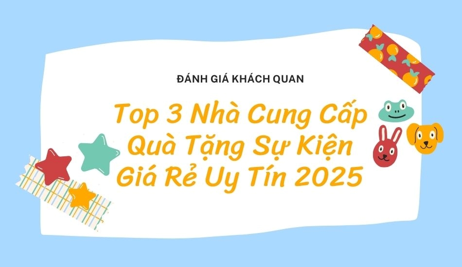 Top 3 nhà cung cấp quà tặng sự kiện giá rẻ uy tín 2025