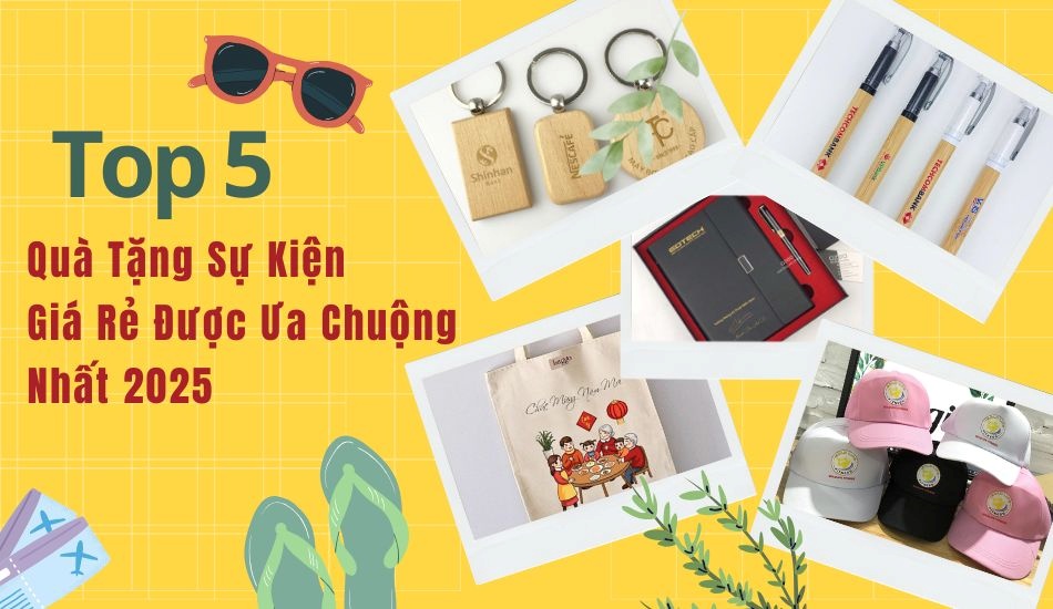 Top 5 quà tặng sự kiện giá rẻ được ưa chuộng nhất 2025