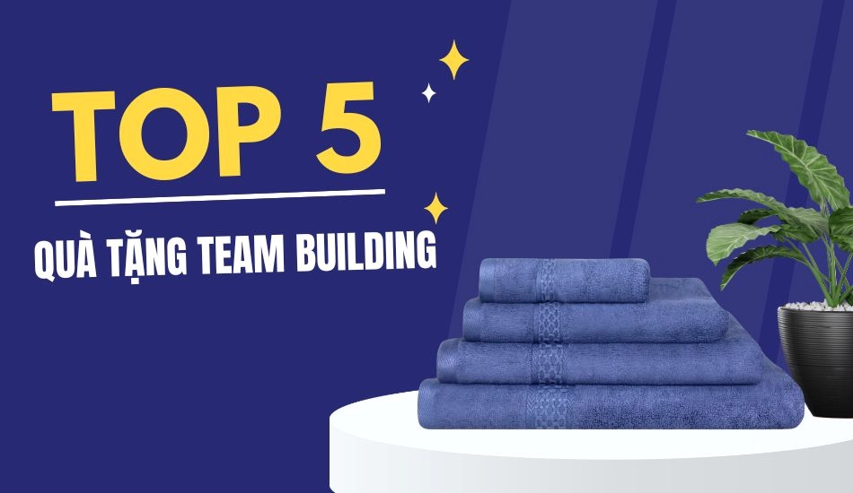 Top 5 quà tặng teambuilding độc đáo theo ngân sách 2025