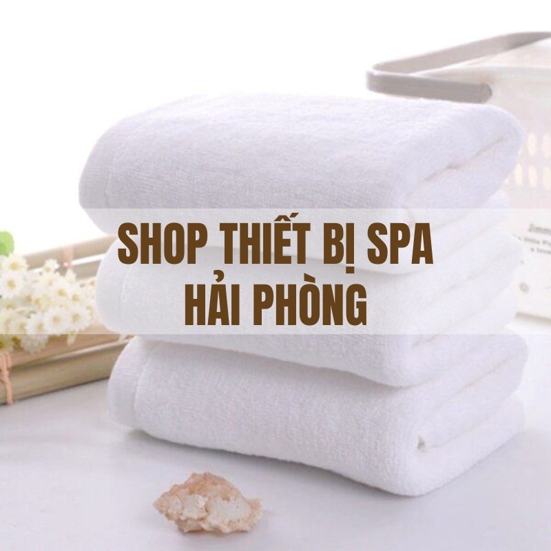 Top khăn tắm khách sạn giá rẻ tại Hải Phòng- shop thiết bị spa Hải Phòng