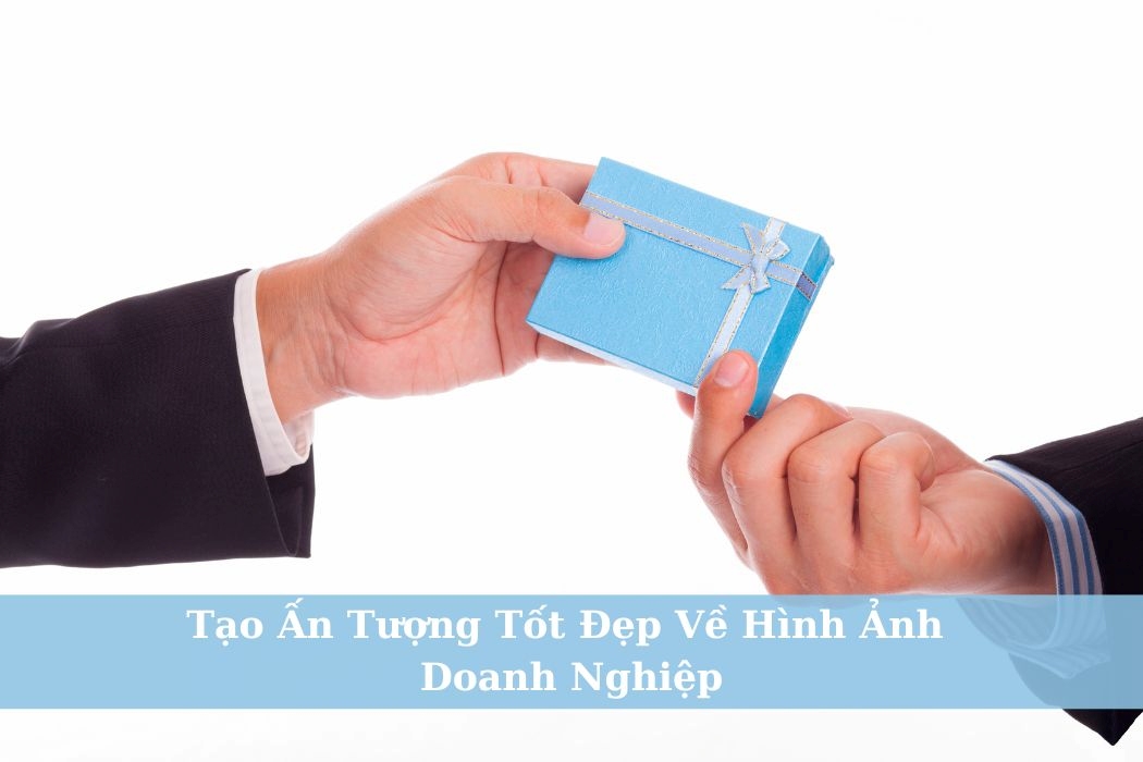 Văn hóa quà tặng trong kinh doanh giúp tạo ấn tượng tốt đẹp về hình ảnh doanh nghiệp Văn hóa quà tặng trong kinh doanh giúp tạo ấn tượng tốt đẹp về hình ảnh doanh nghiệp