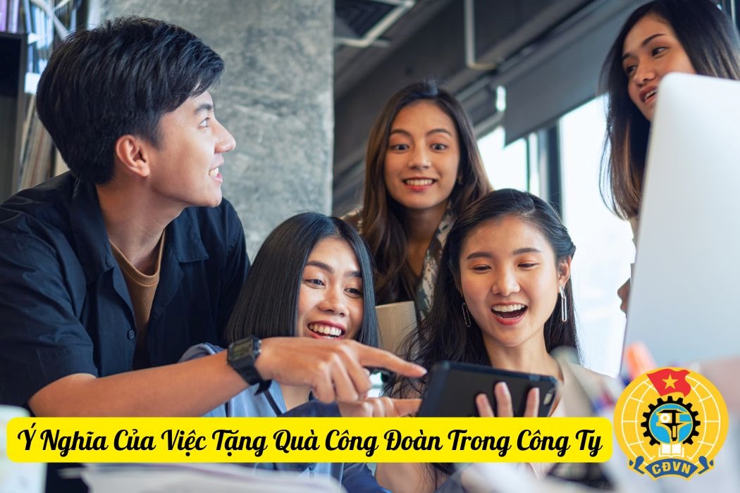 Ý nghĩa của việc tặng quà công đoàn trong công ty