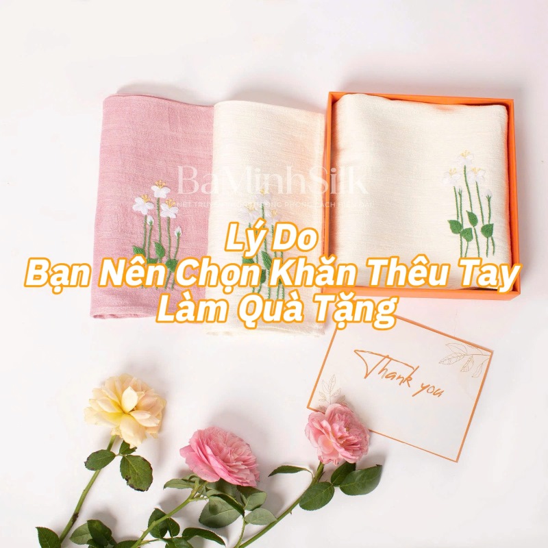 Lí do bạn nên chọn khăn thêu tay làm quà tặng?