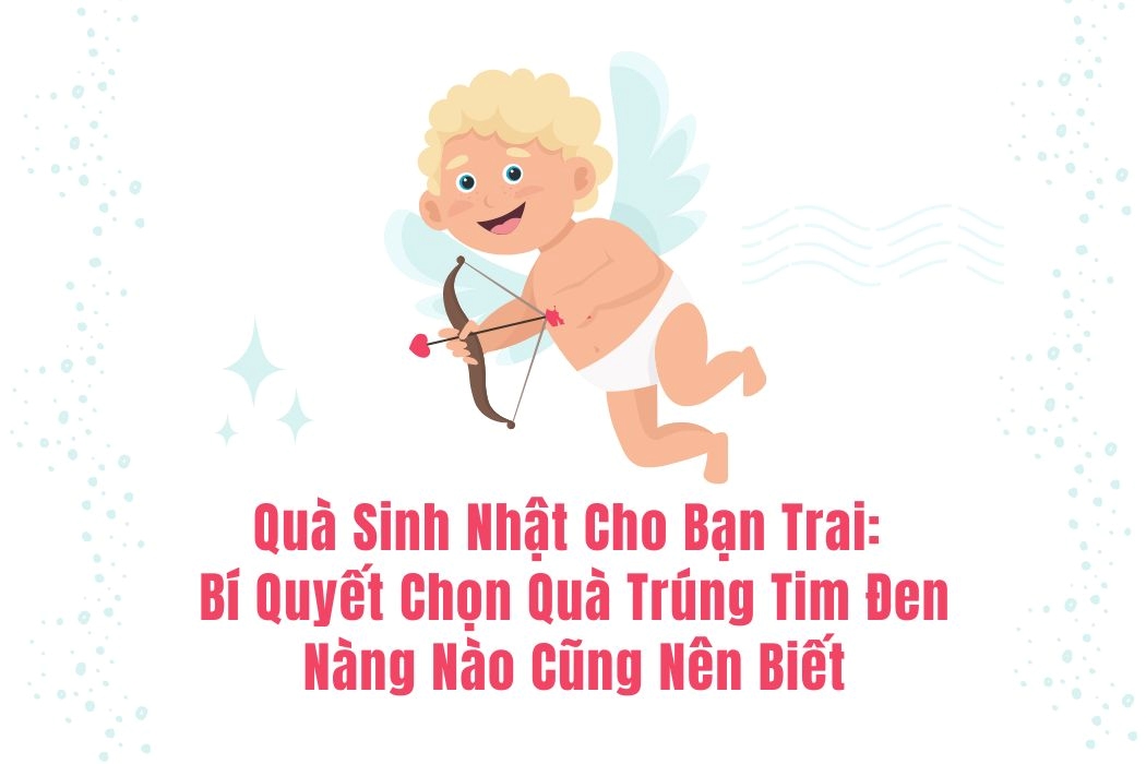 Bí quyết tặng quà sinh nhật cho bạn trai mà nàng nào cũng nên biết