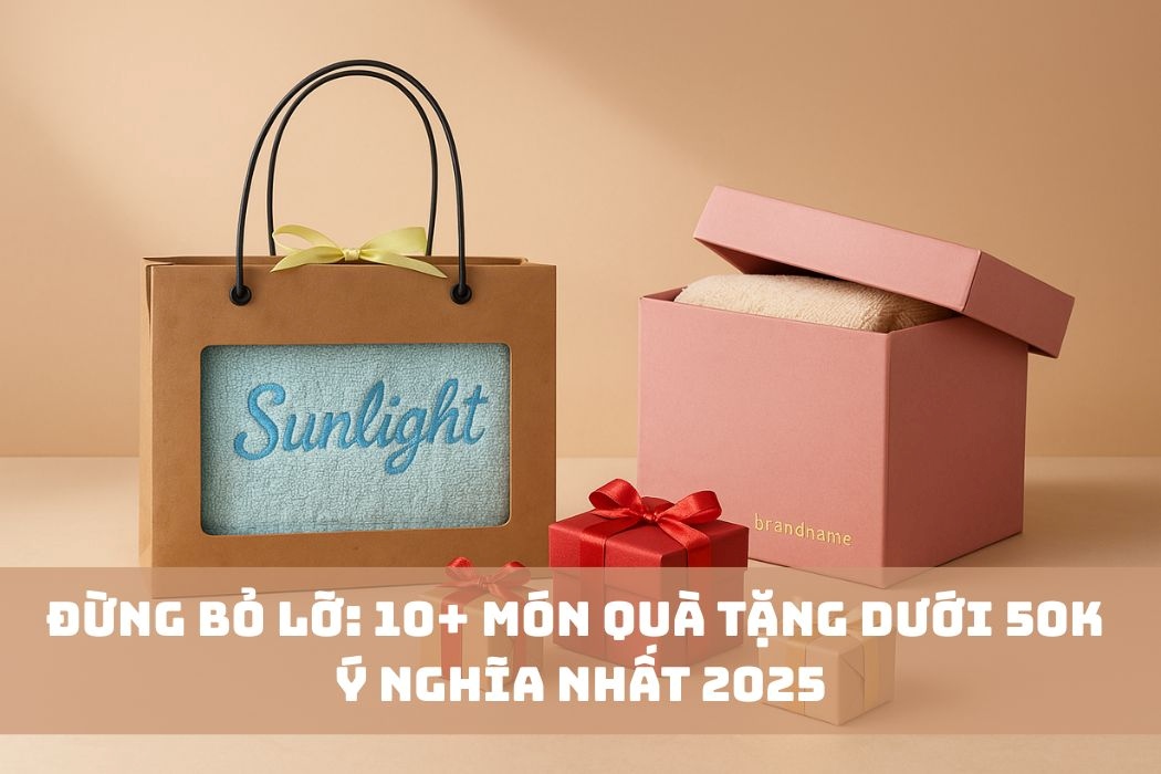 Đừng bỏ lỡ: 10 món quà ý nghĩa dưới 50k năm 2025