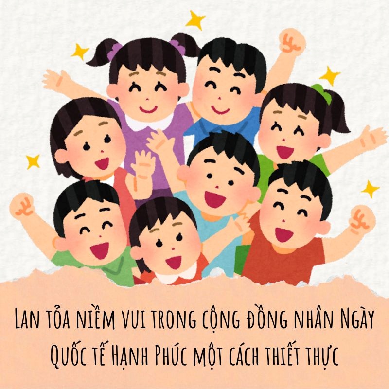 Lan tỏa niềm vui trong cộng đồng nhân ngày Quốc Tế Hạnh Phúc một cách thiết thực