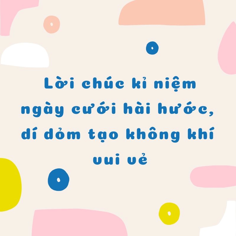 Lời chúc kỉ niệm ngày cưới hài hước dí dỏm tạo không khí vui vẻ