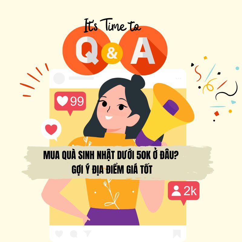 Mua quà sinh nhật dưới 50k ở đâu uy tín? 