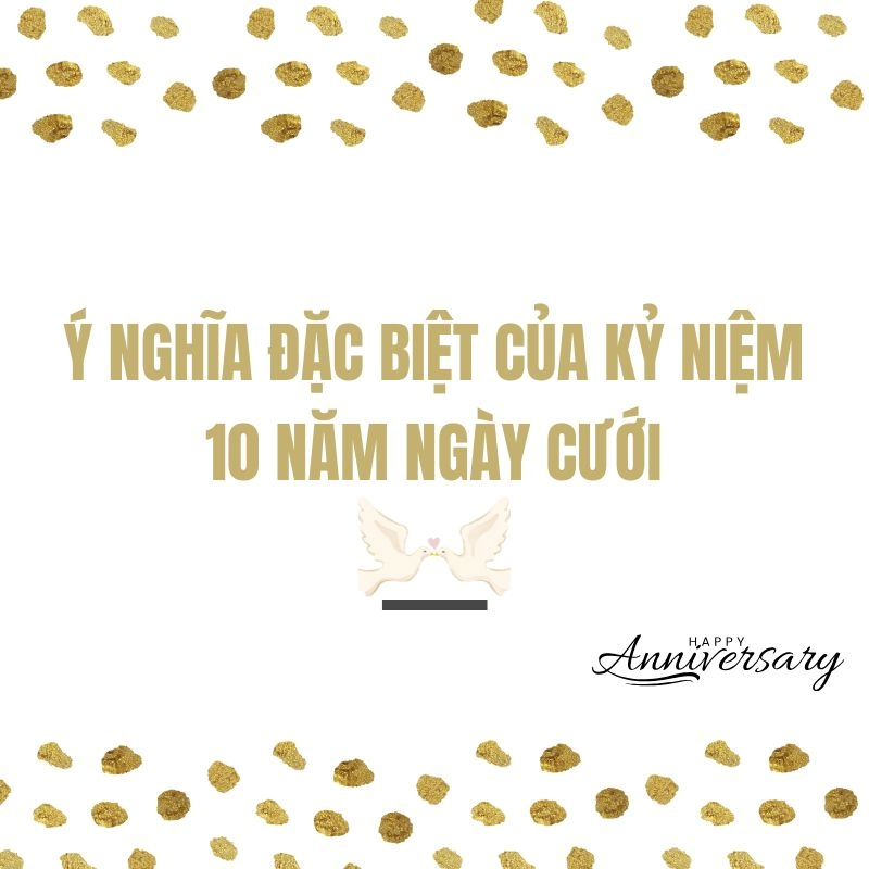 Ý nghĩa đặc biệt của  kỉ niệm 10 năm ngày cưới