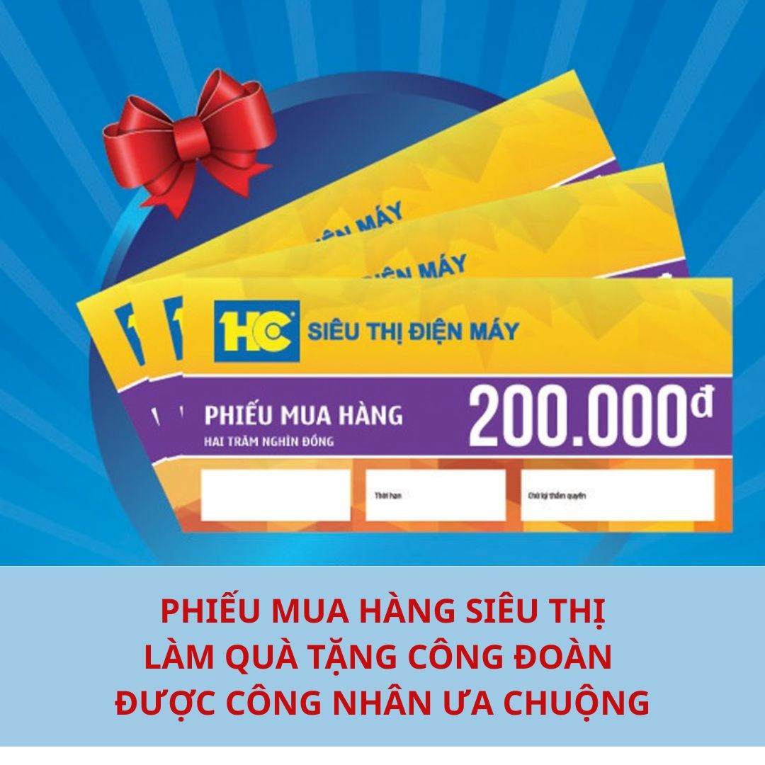 Phiếu mua hàng siêu thị làm quà tặng công đoàn được công nhân ưa chuộng Phiếu mua hàng siêu thị làm quà tặng công đoàn được công nhân ưa chuộng
