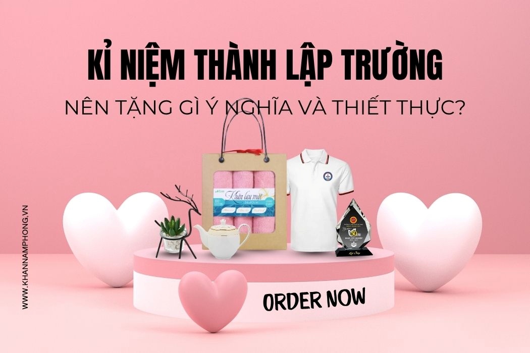 Kỉ niệm thành lập trường nên tặng gì ý nghĩa và thiết thực
