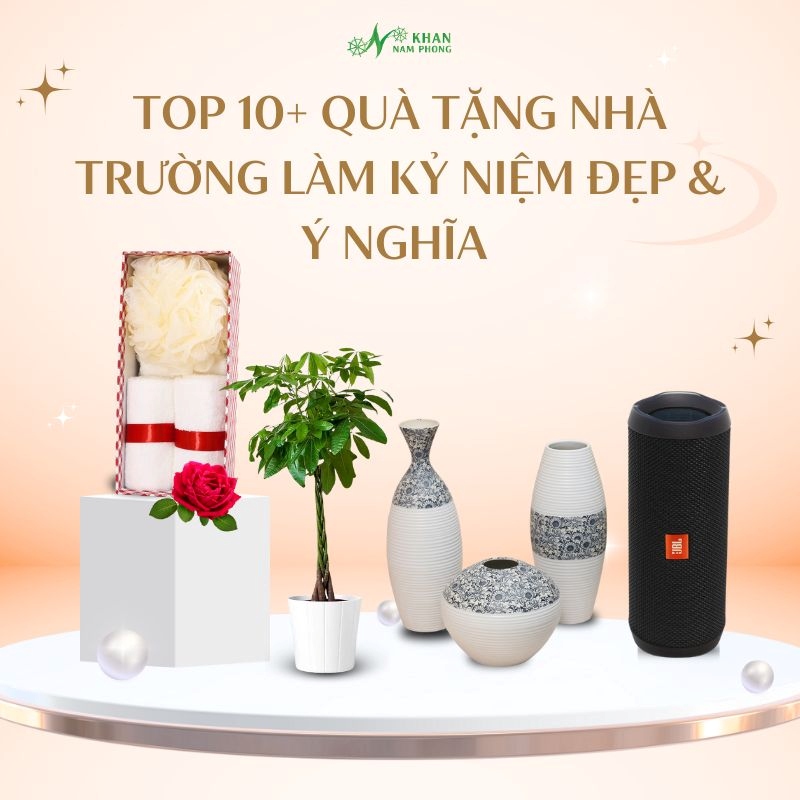 Top 10+ quà tặng thành lập trường ý nghĩa