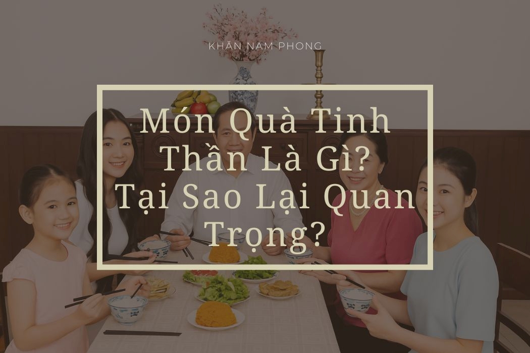 Món quà tinh thần là gì? Tại sao lại quan trọng?