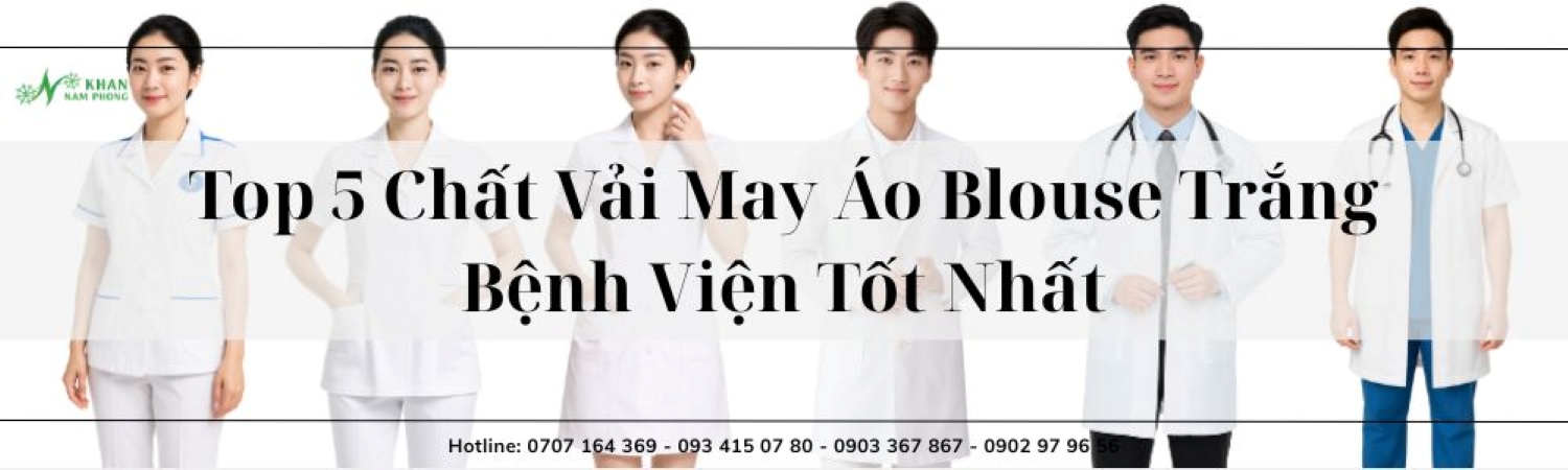 Top 5 chất vải may áo blouse trắng bệnh viện tốt nhất