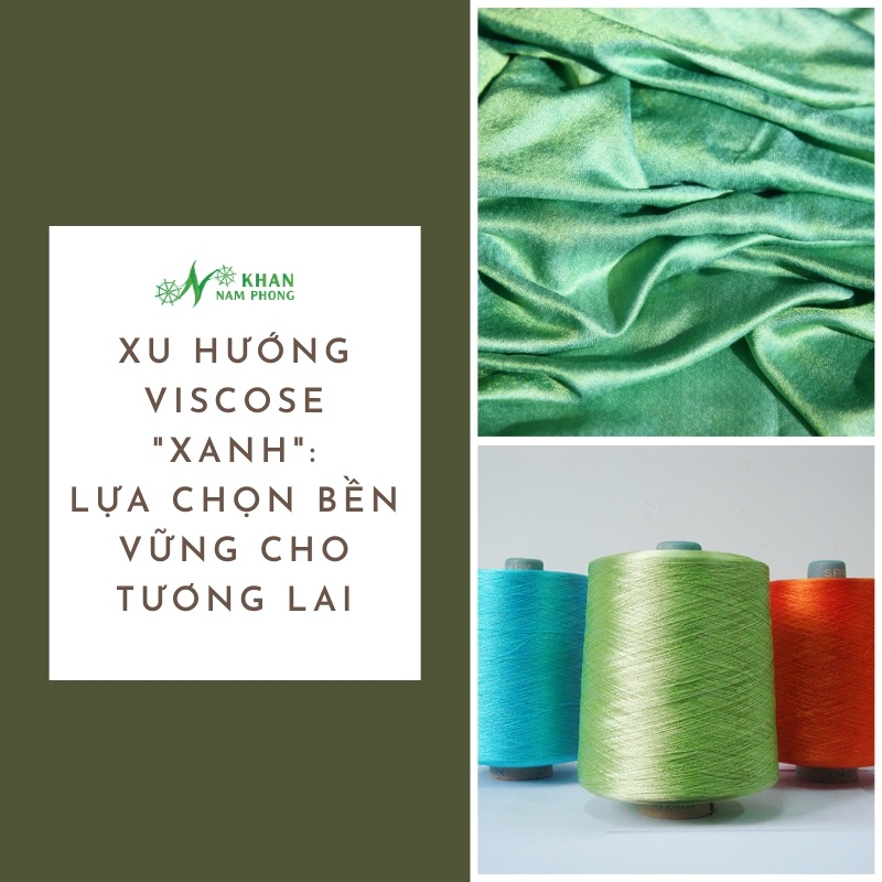 Xu hướng viscose xanh- lựa chọn bền vững cho tương lai