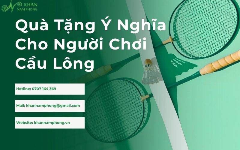 Gợi Ý 10+ Quà Tặng Cầu Lông Ý Nghĩa Cho Người Thích Chơi Thể Thao