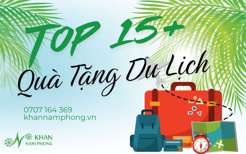 TOP 15+ Mẫu “Quà Tặng Du Lịch” Độc Đáo Giúp Doanh Nghiệp Ghi Điểm