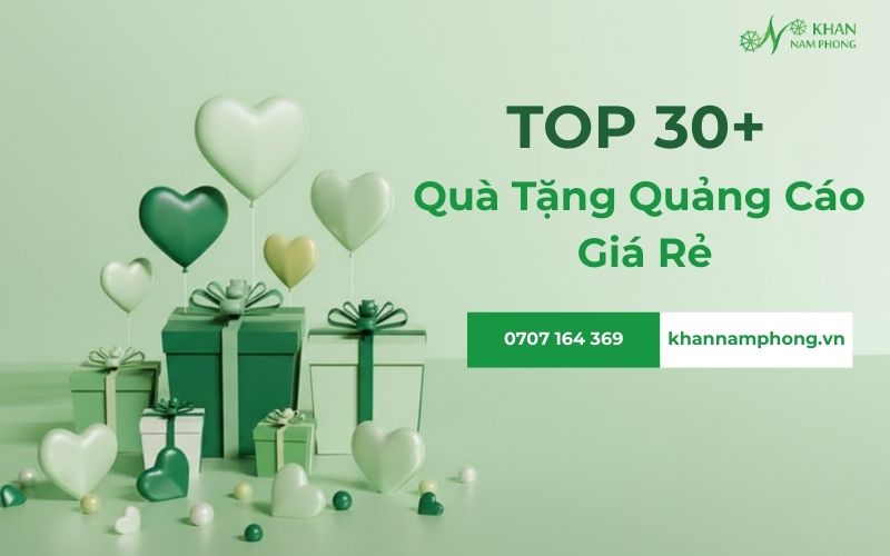 30+ "Quà Tặng Quảng Cáo Giá Rẻ" – Giải pháp Marketing hiệu quả