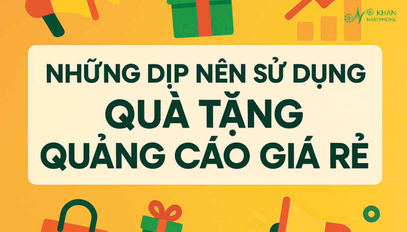 Những Dịp Nên Sử Dụng Quà Tặng Quảng Cáo Giá Rẻ