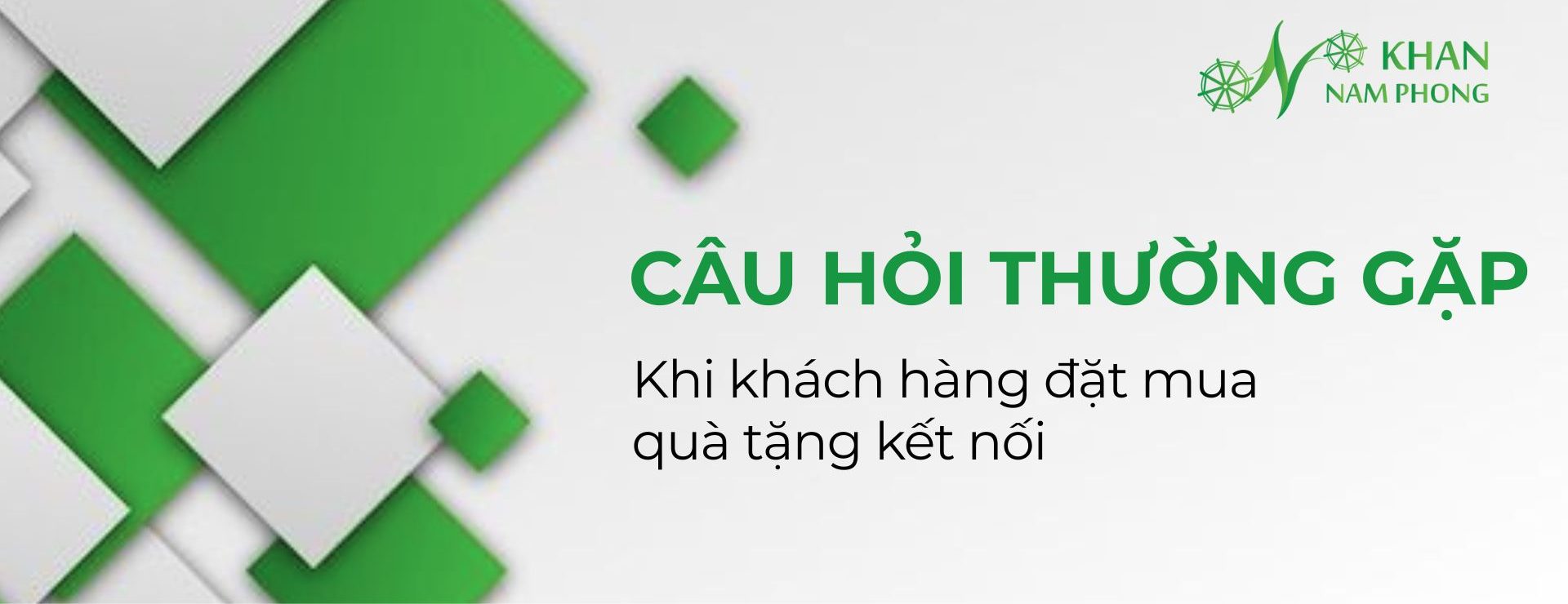 Chia sẻ câu hỏi Khăn Nam Phong thường gặp về quà tặng kết nối