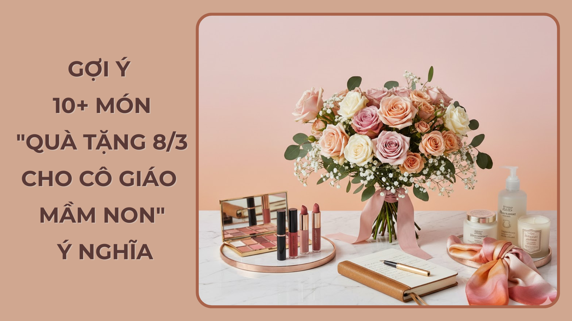 Gợi Ý 10+ Món "Quà Tặng 8/3 Cho Cô Giáo Mầm Non" Ý Nghĩa
