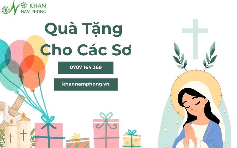 Gợi Ý 10+ Món Quà Tặng Cho Các Sơ Ý Nghĩa Trọn Tâm Tình