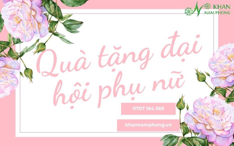 Quà tặng đại hội phụ nữ tinh tế - Nâng tầm tri ân, ghi dấu ấn riêng