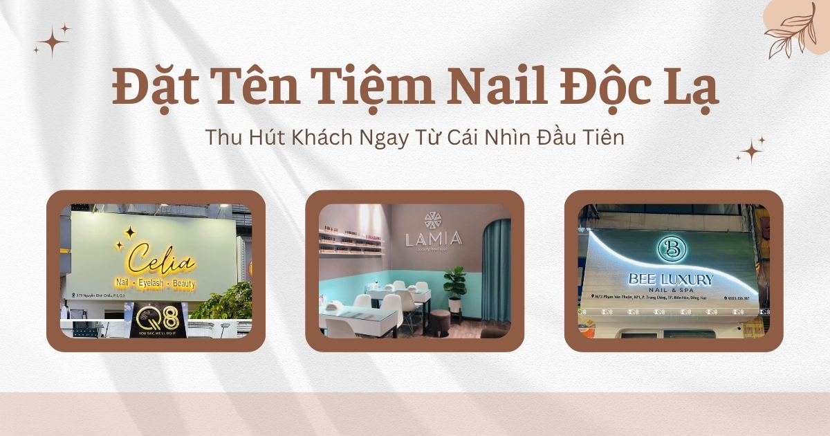 Đặt Tên Tiệm Nail Độc Lạ Thu Hút Khách Ngay Từ Cái Nhìn Đầu Tiên