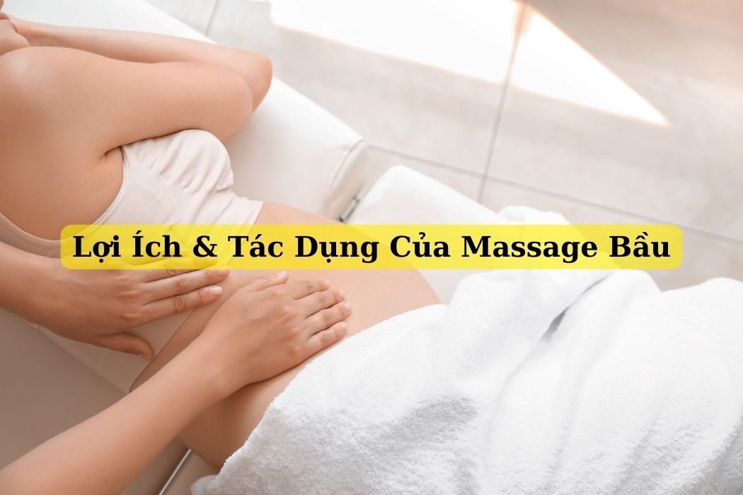 Lợi ích và tác dụng của massage bầu Lợi ích và tác dụng của massage bầu
