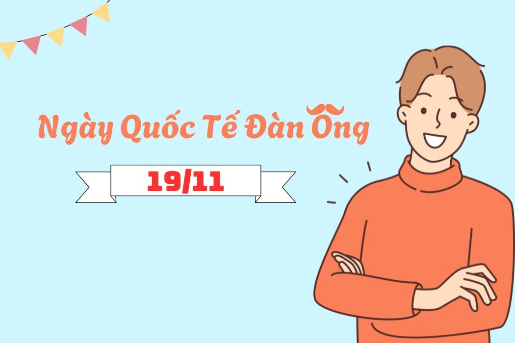 Ngày Quốc Tế Đàn Ông Là Ngày Nào? Ngày Quốc tế Đàn ông là ngày nào?