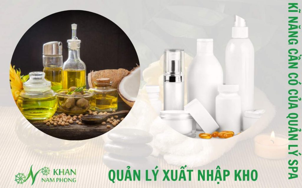 8+ Kinh Nghiệm Và 5 Kĩ Năng Để Hiểu Cách Quản Lý Spa Hiệu Quả Quản lý xuất nhập kho cũng là kĩ năng mà một quản lý spa cần phải có
