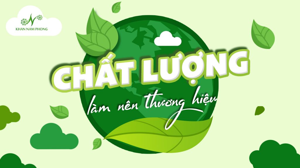 Chất Lượng Làm Nên Thương Hiệu Chất lượng làm nên thương hiệu