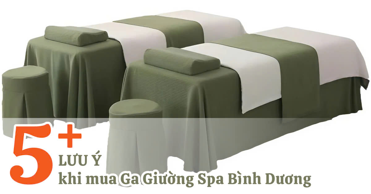 5 Lưu Ý Khi Mua Ga Bọc Giường Spa Bình Dương 5 lưu ý khi mua ga bọc giường spa Bình Dương