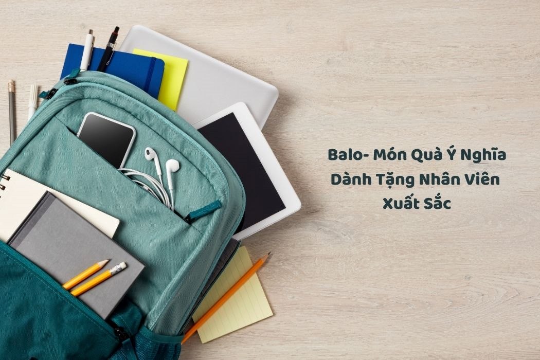 Balo- Món Quà Ý Nghĩa Cho Nhân Viên Lâu Năm Balo- món quà ý nghĩa cho nhân viên lâu năm